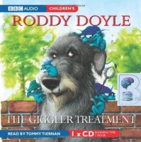 The Giggler Treatment written by Roddy Doyle performed by Tommy Tiernan on CD (Unabridged)